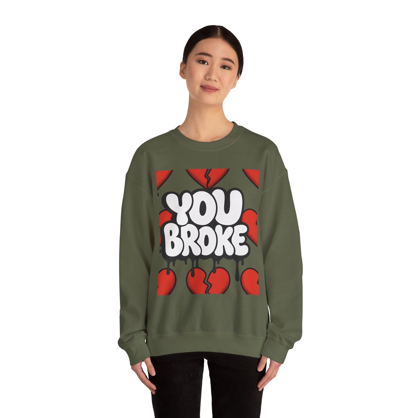 You Broke & I'm Up Sweatshirt