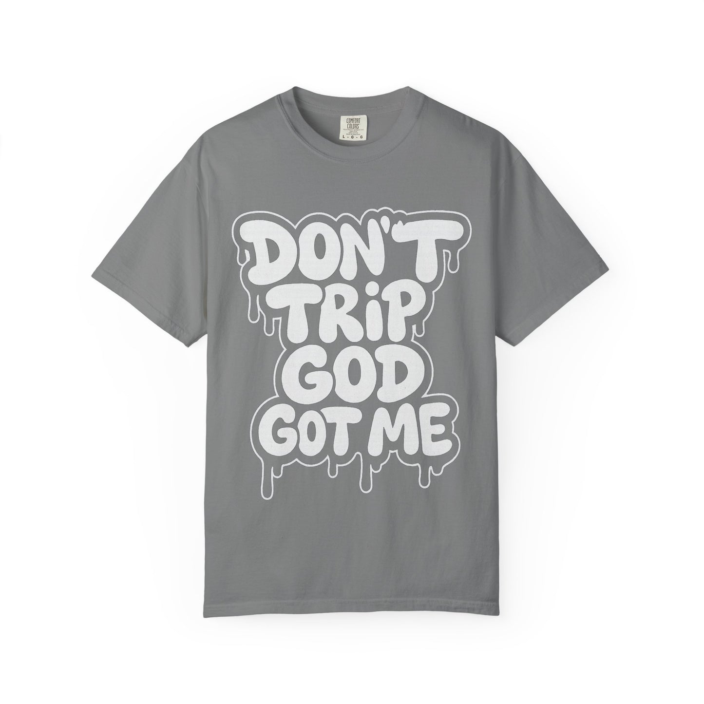 Don't Trip God Got Me T-Shirt