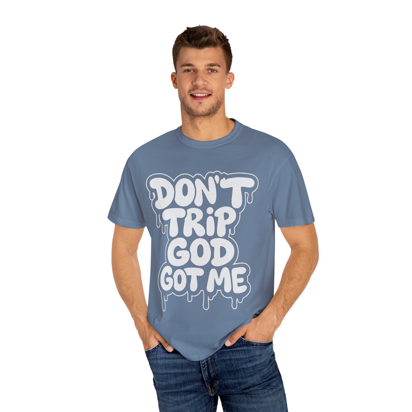 Don't Trip God Got Me T-Shirt