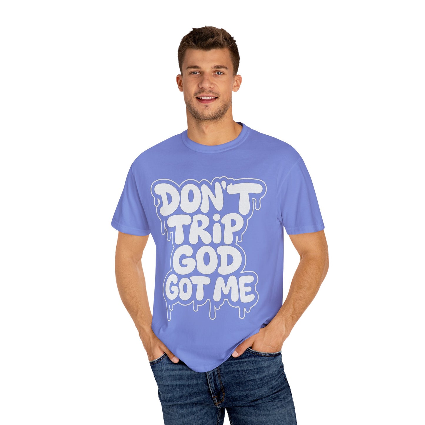 Don't Trip God Got Me T-Shirt