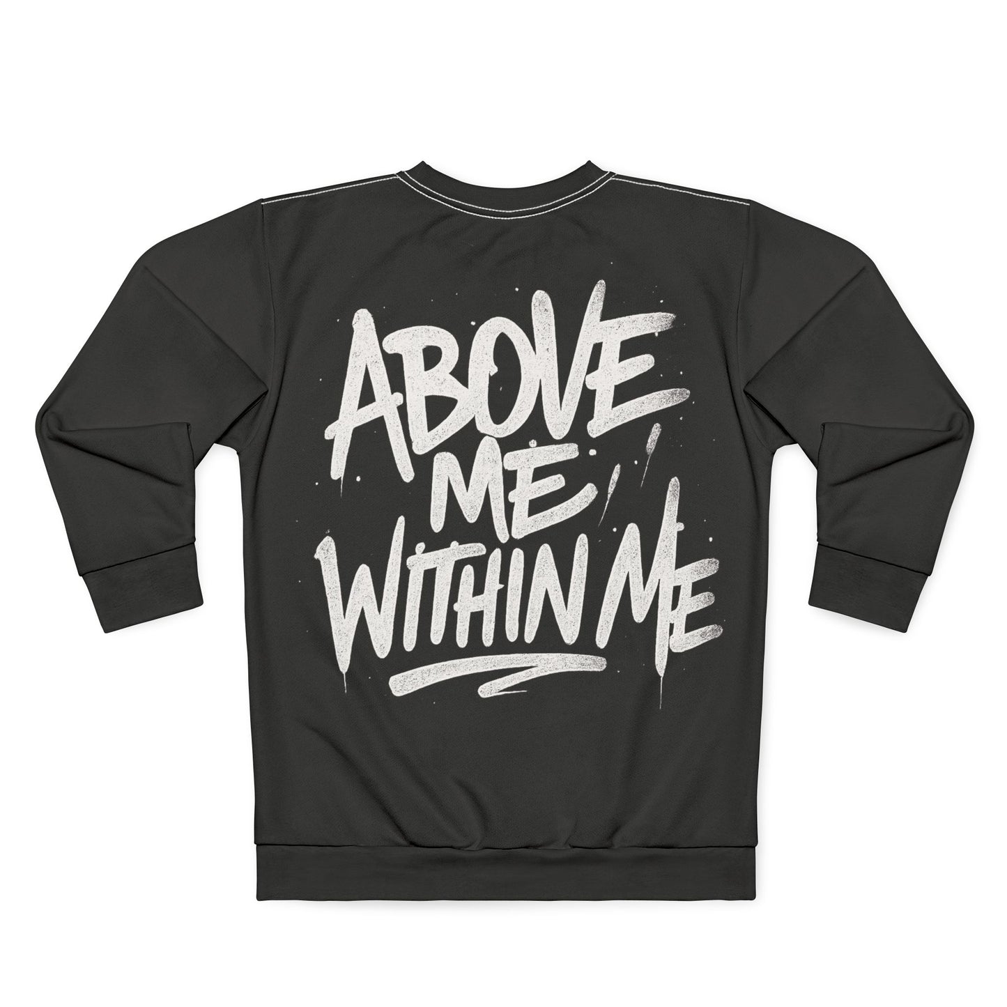 Above Me Within Me Sweatshirt