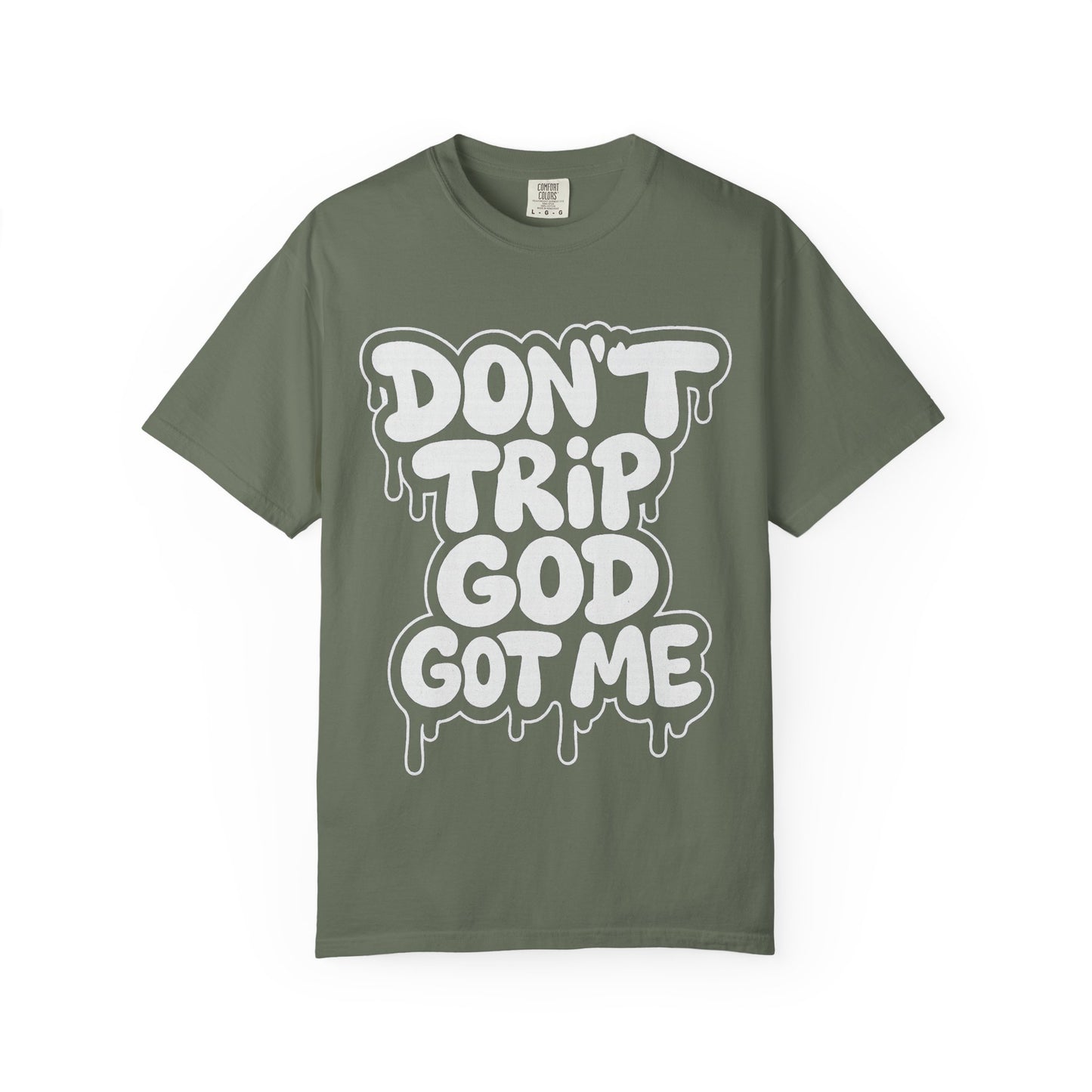 Don't Trip God Got Me T-Shirt