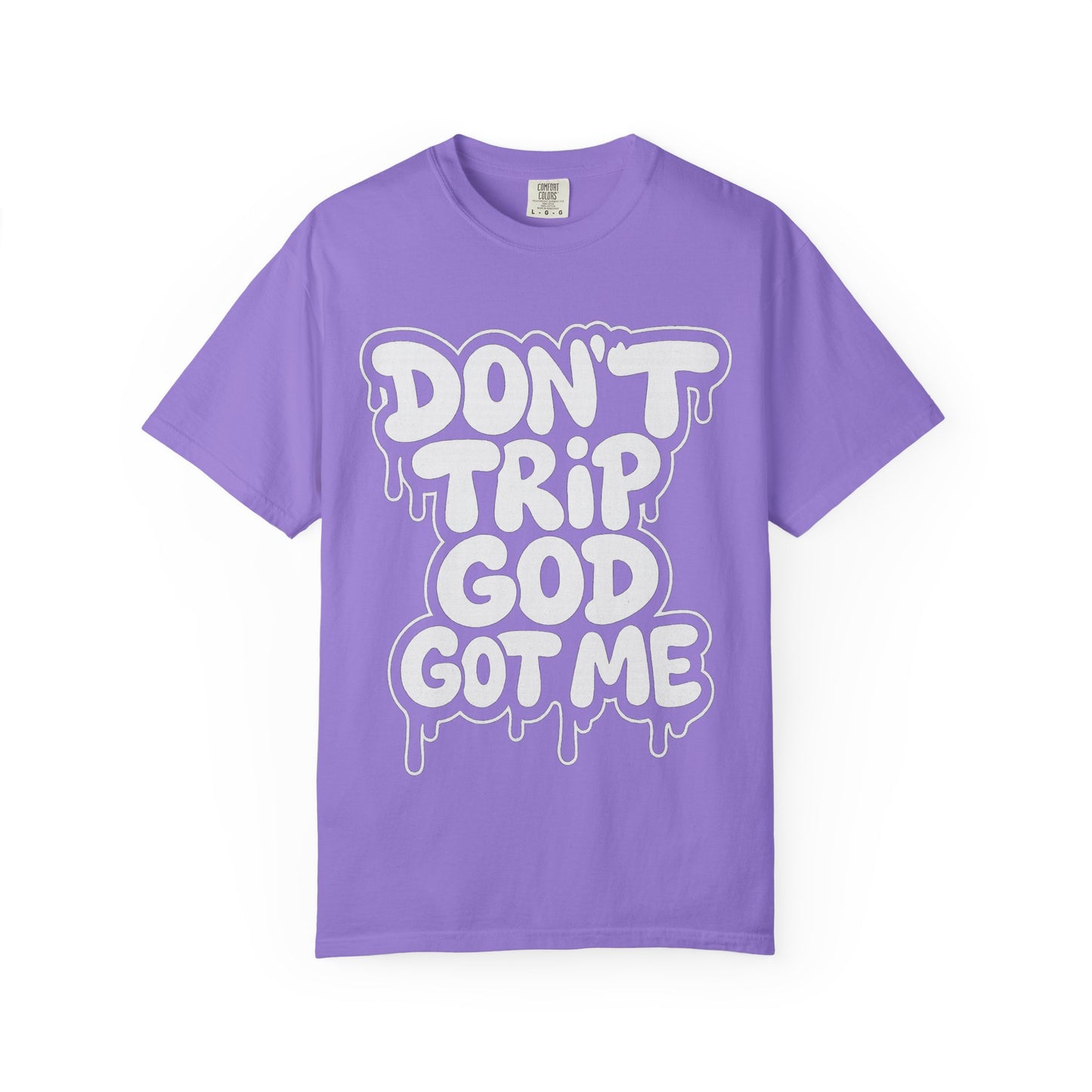 Don't Trip God Got Me T-Shirt