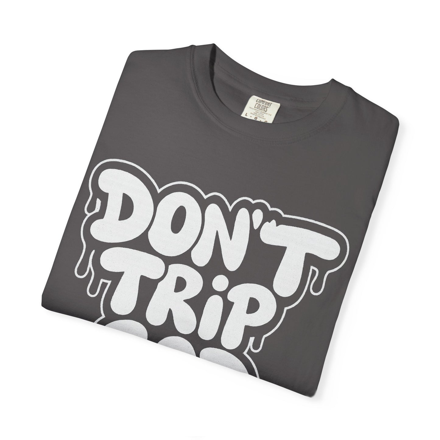 Don't Trip God Got Me T-Shirt