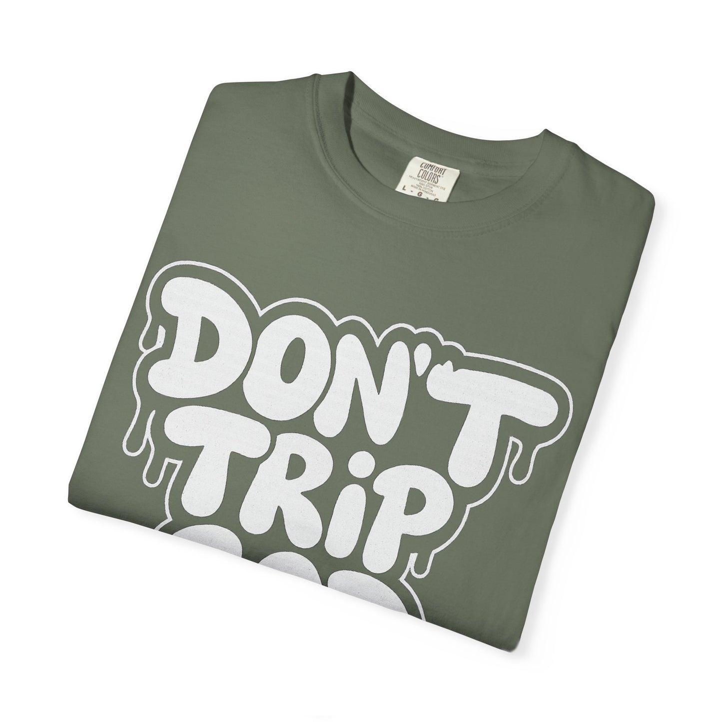 Don't Trip God Got Me T-Shirt