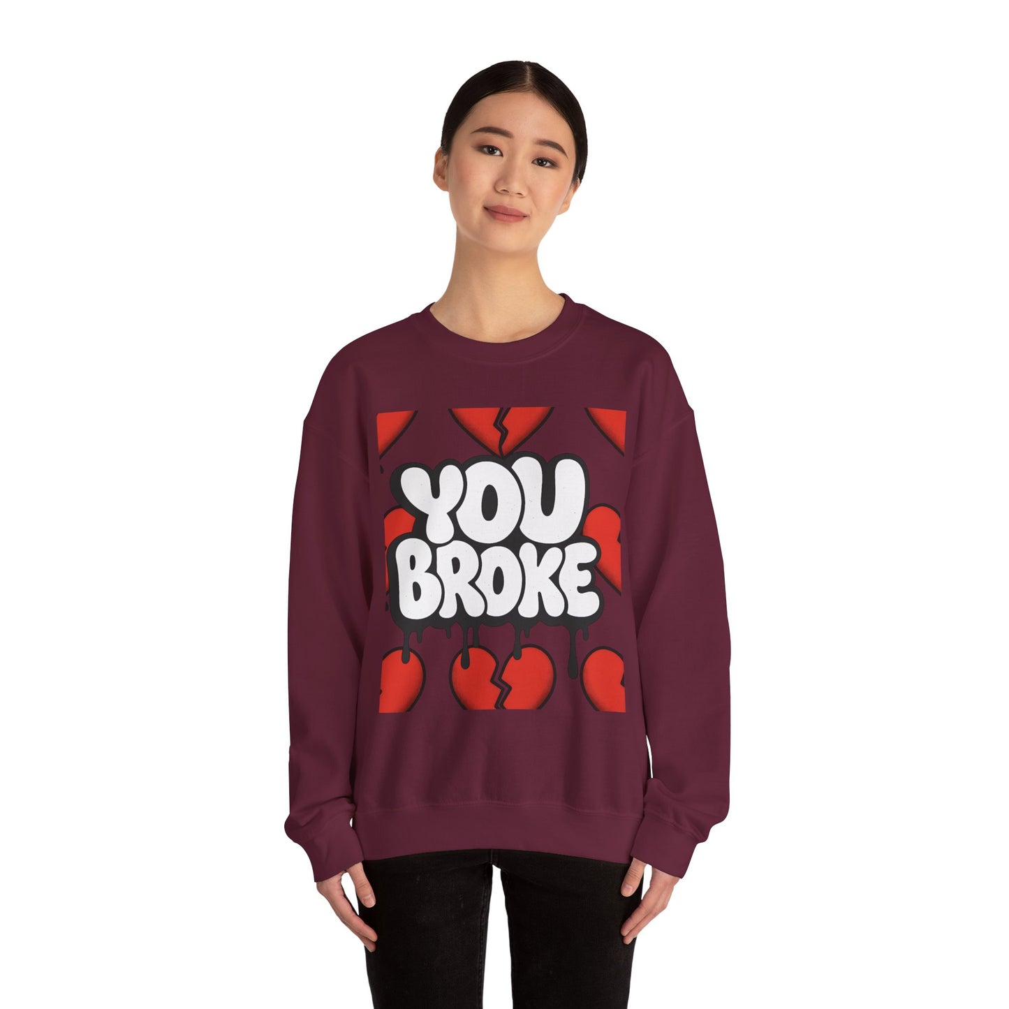 You Broke & I'm Up Sweatshirt