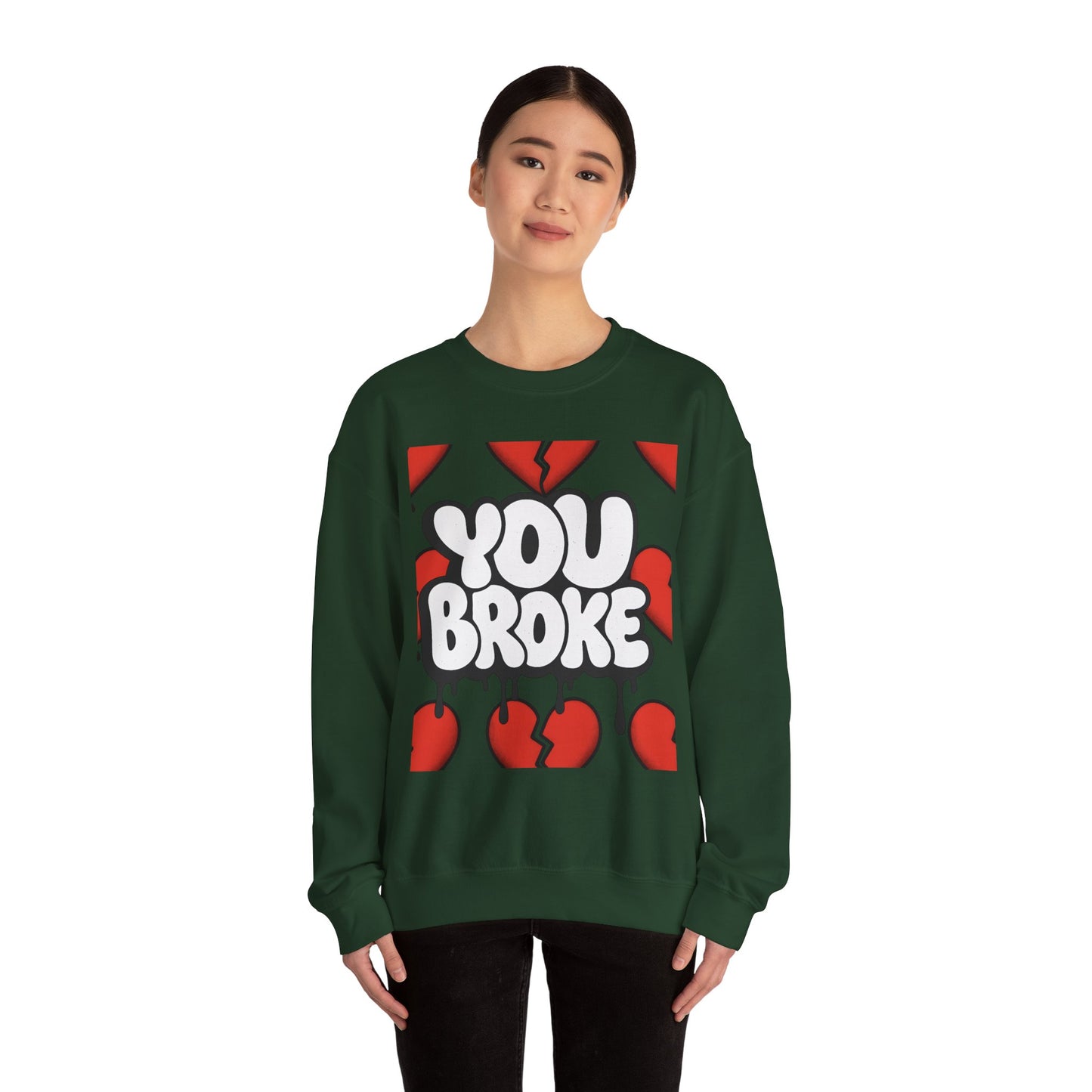 You Broke & I'm Up Sweatshirt