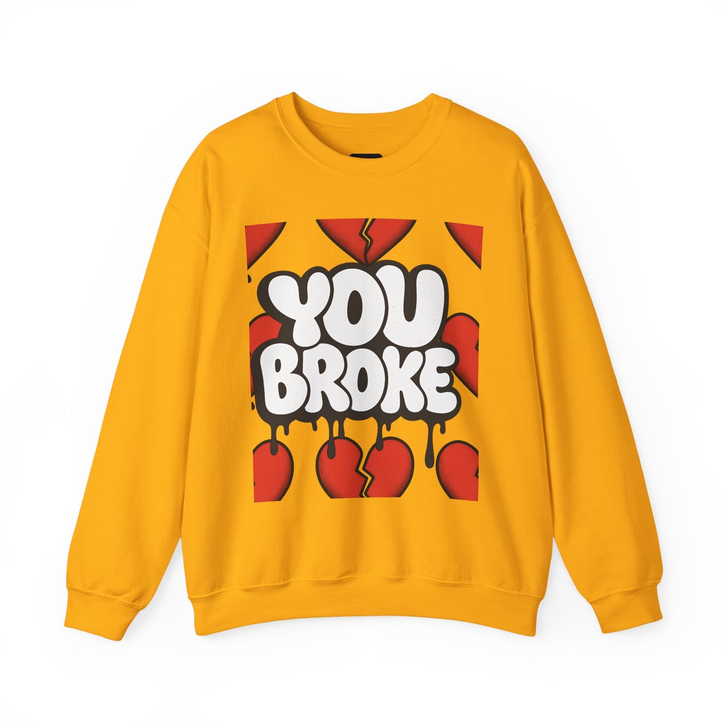 You Broke & I'm Up Sweatshirt