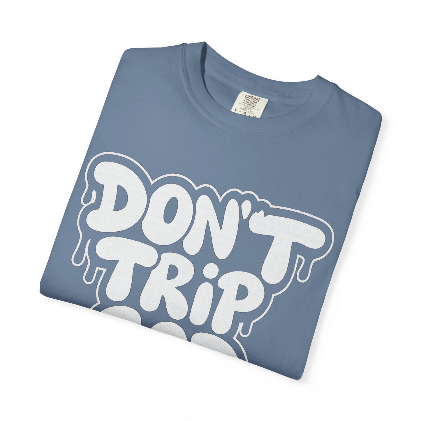 Don't Trip God Got Me T-Shirt