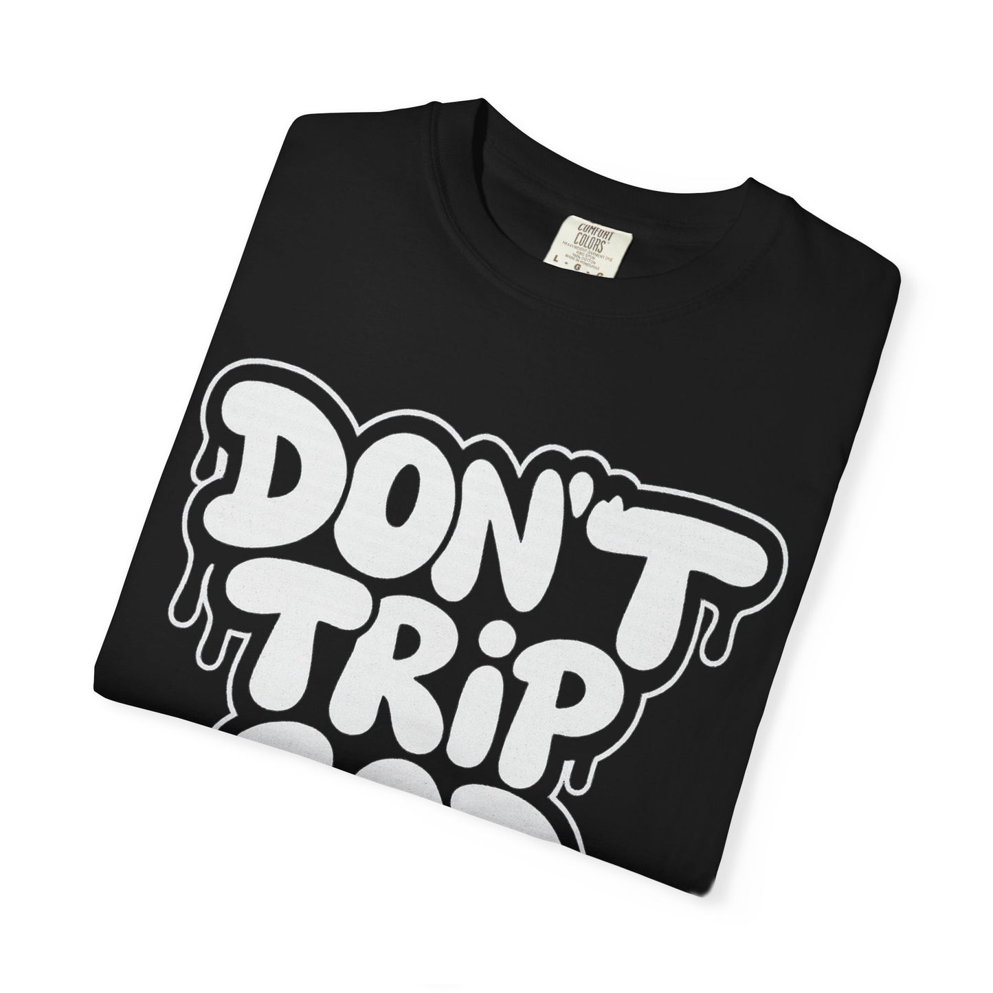 Don't Trip God Got Me T-Shirt