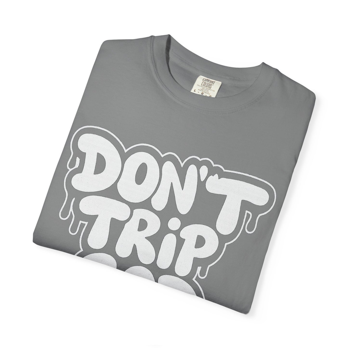 Don't Trip God Got Me T-Shirt