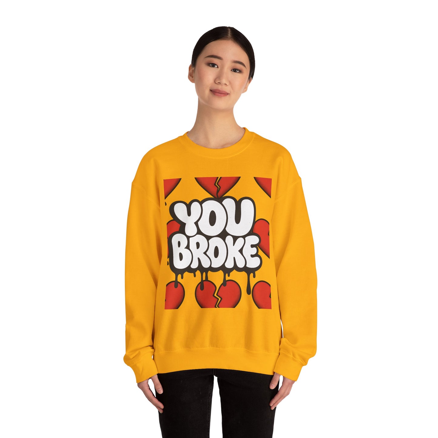 You Broke & I'm Up Sweatshirt