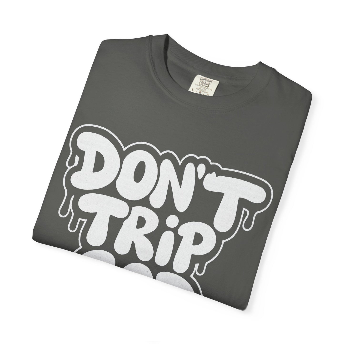 Don't Trip God Got Me T-Shirt
