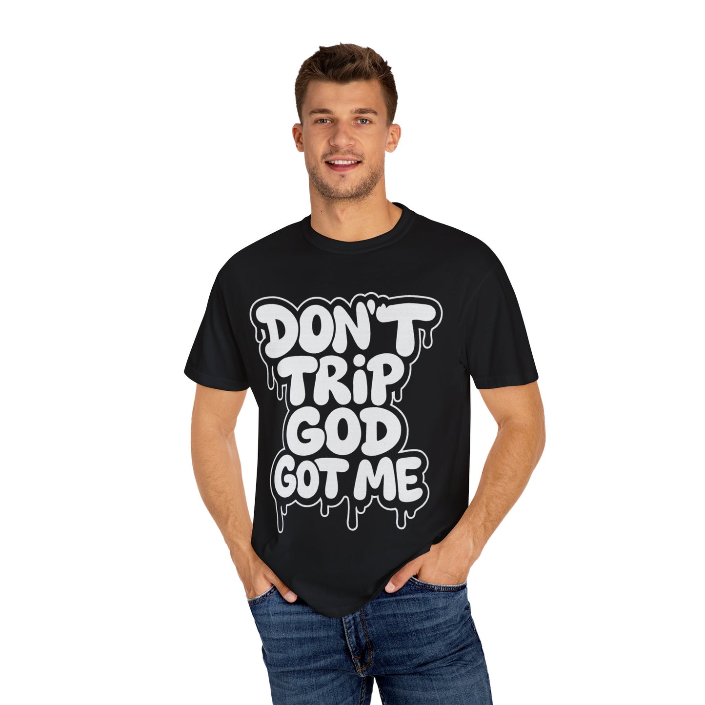 Don't Trip God Got Me T-Shirt