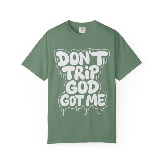 Don't Trip God Got Me T-Shirt