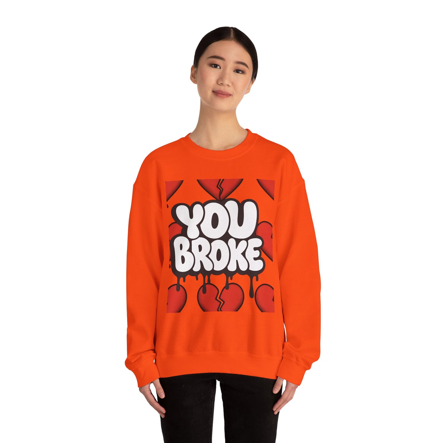 You Broke & I'm Up Sweatshirt