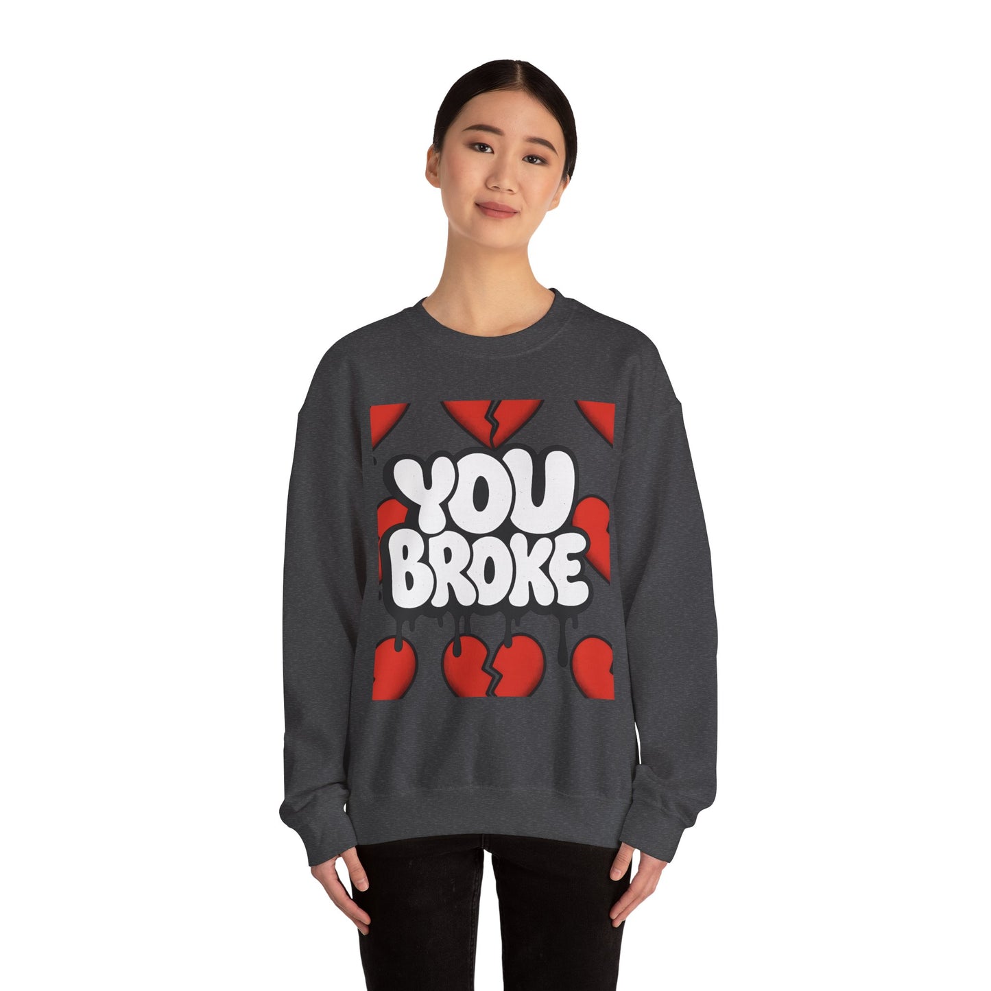 You Broke & I'm Up Sweatshirt