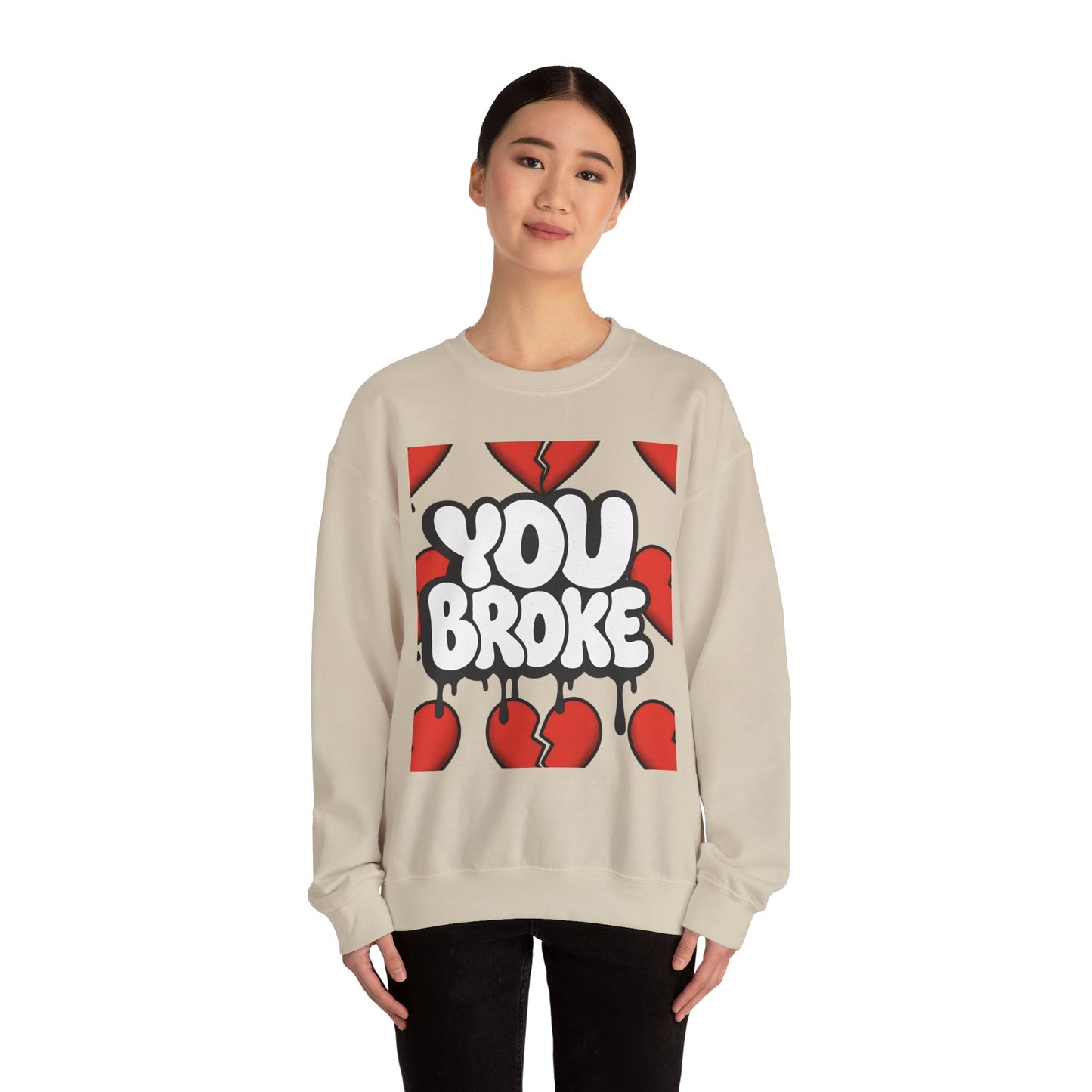 You Broke & I'm Up Sweatshirt