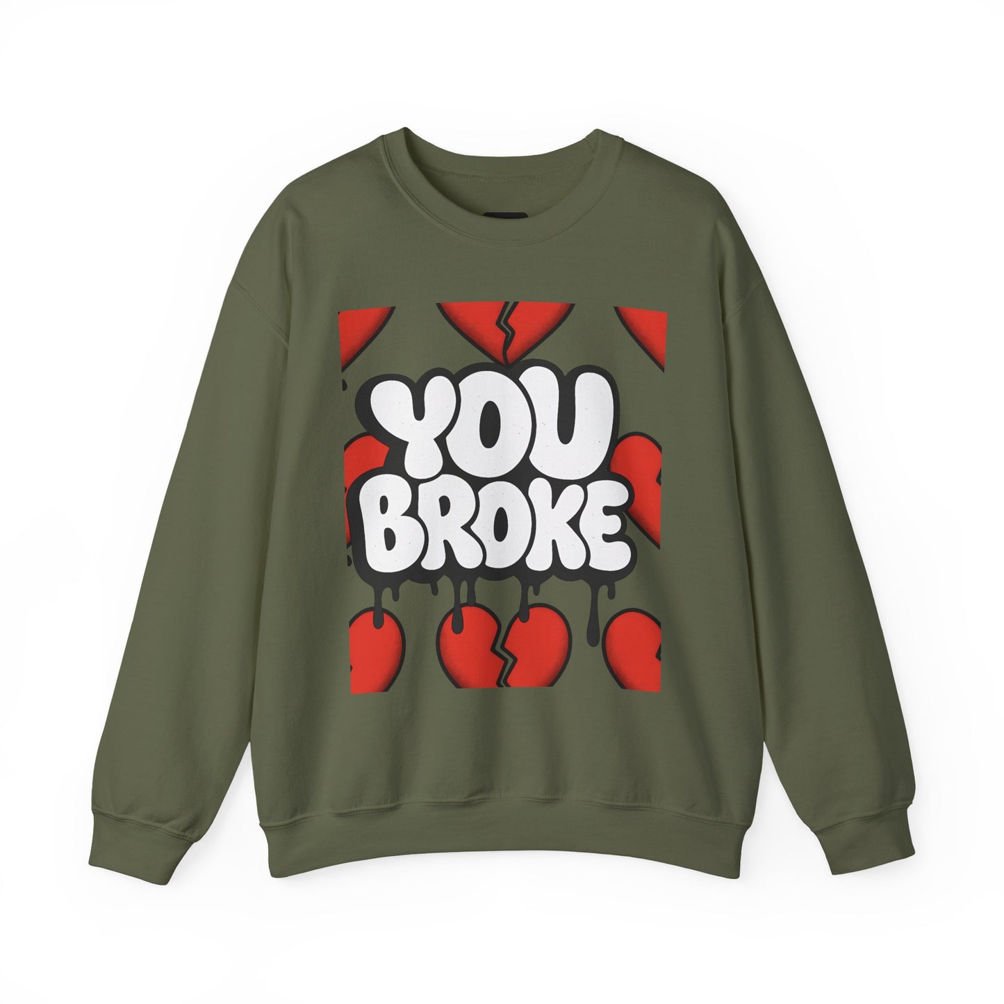 You Broke & I'm Up Sweatshirt