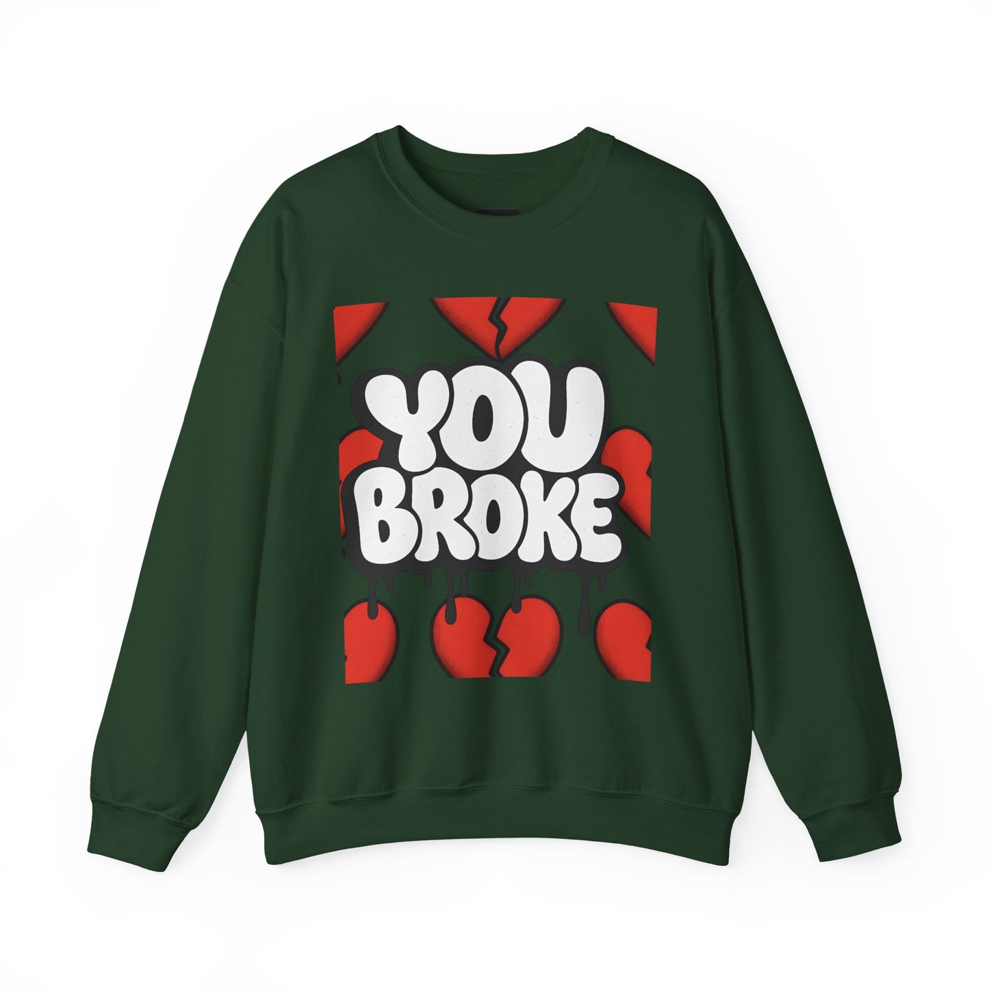 You Broke & I'm Up Sweatshirt