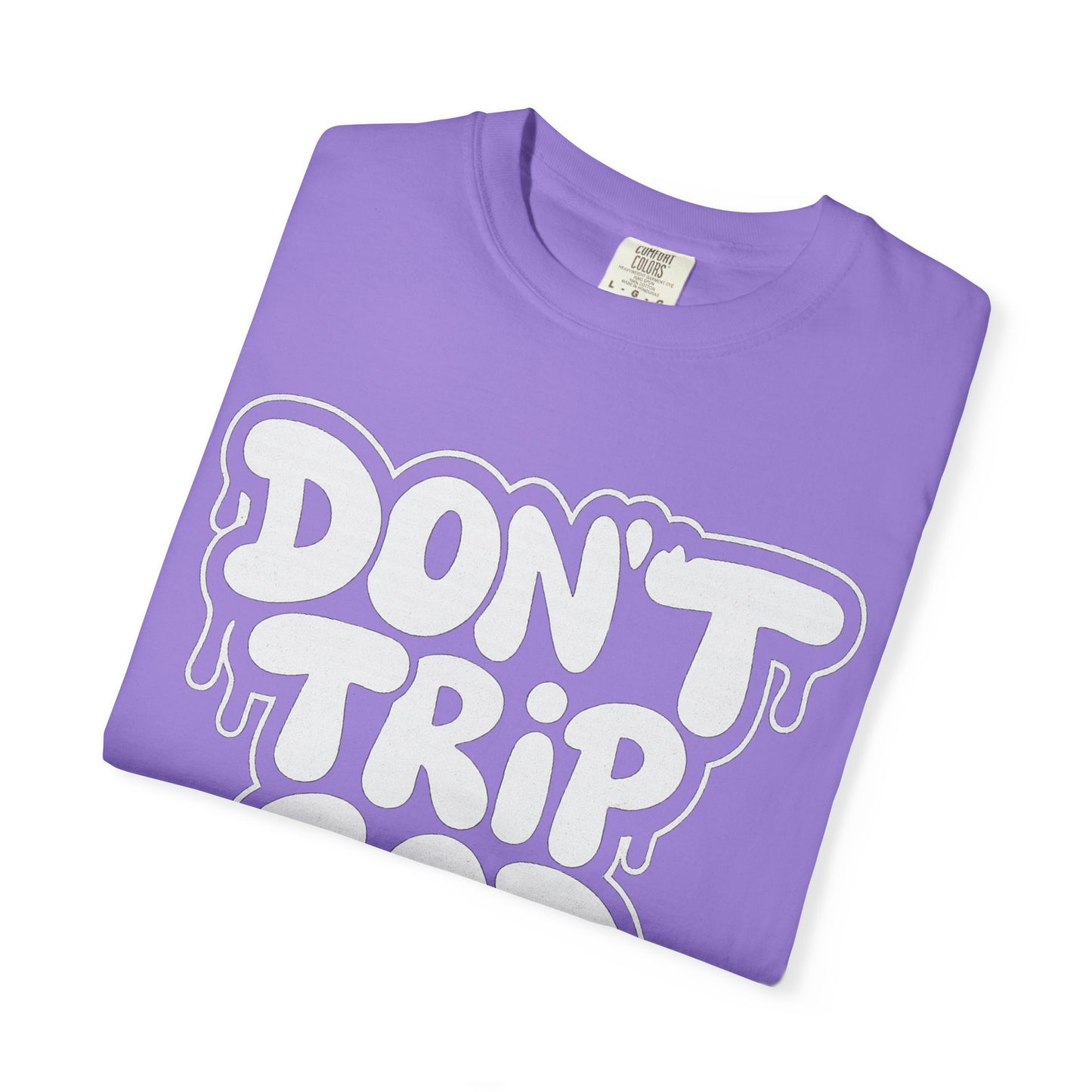 Don't Trip God Got Me T-Shirt