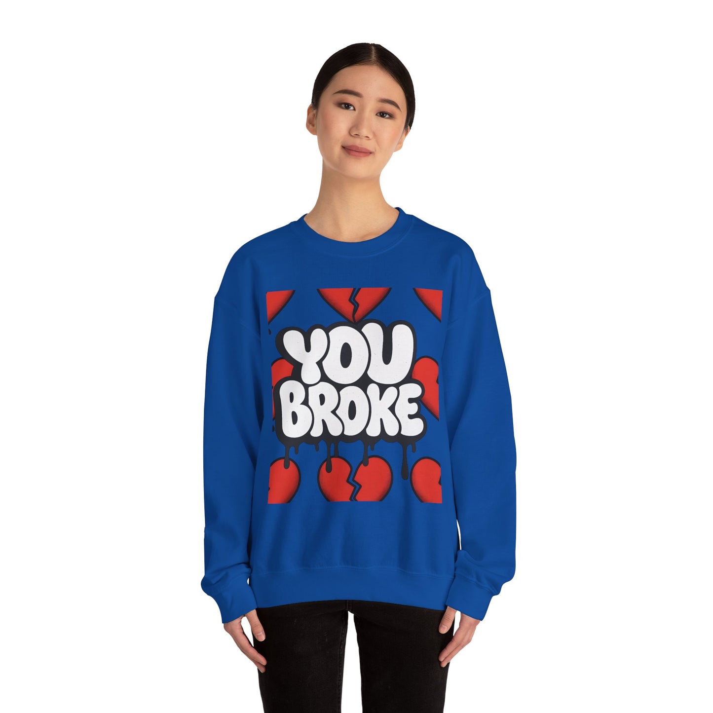 You Broke & I'm Up Sweatshirt