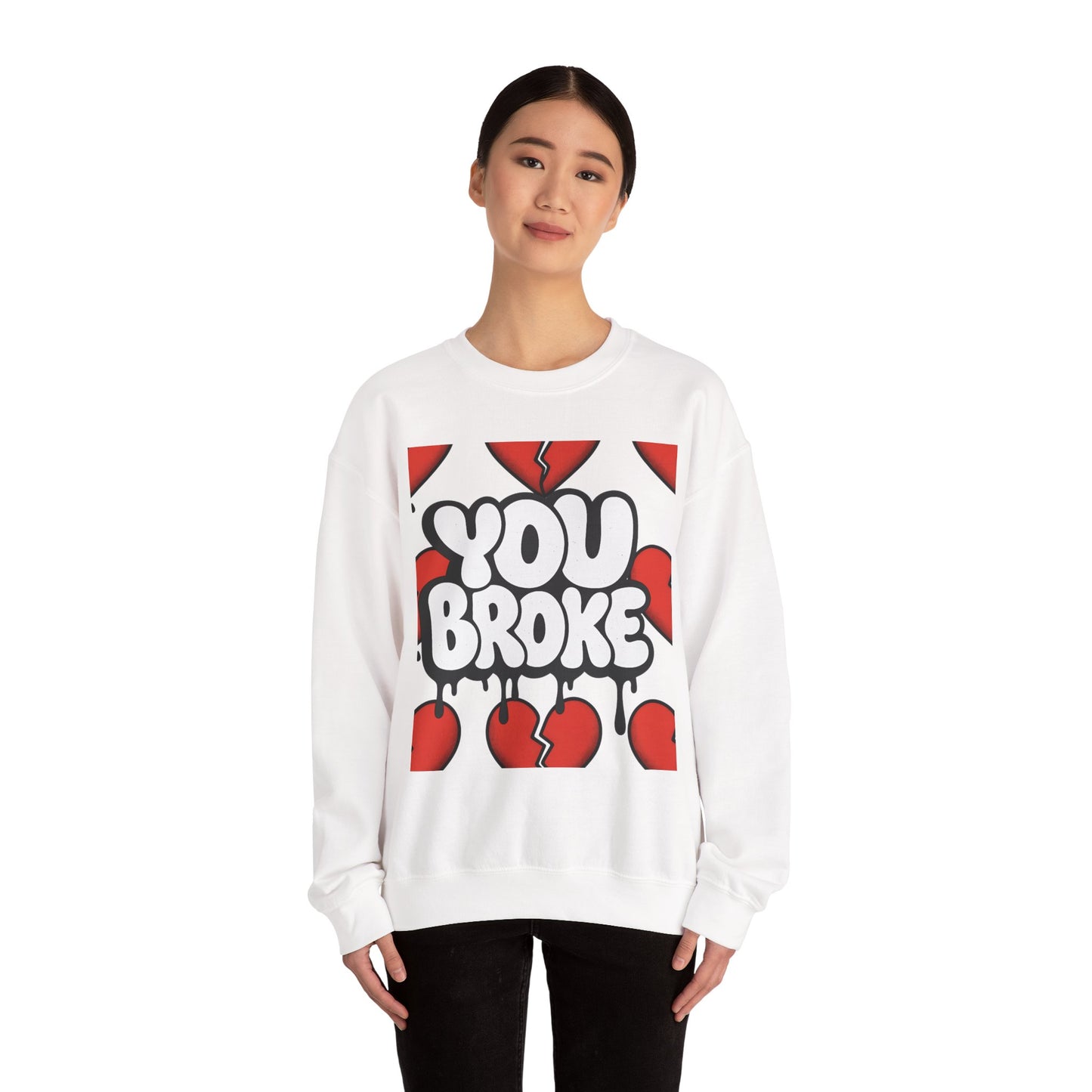 You Broke & I'm Up Sweatshirt