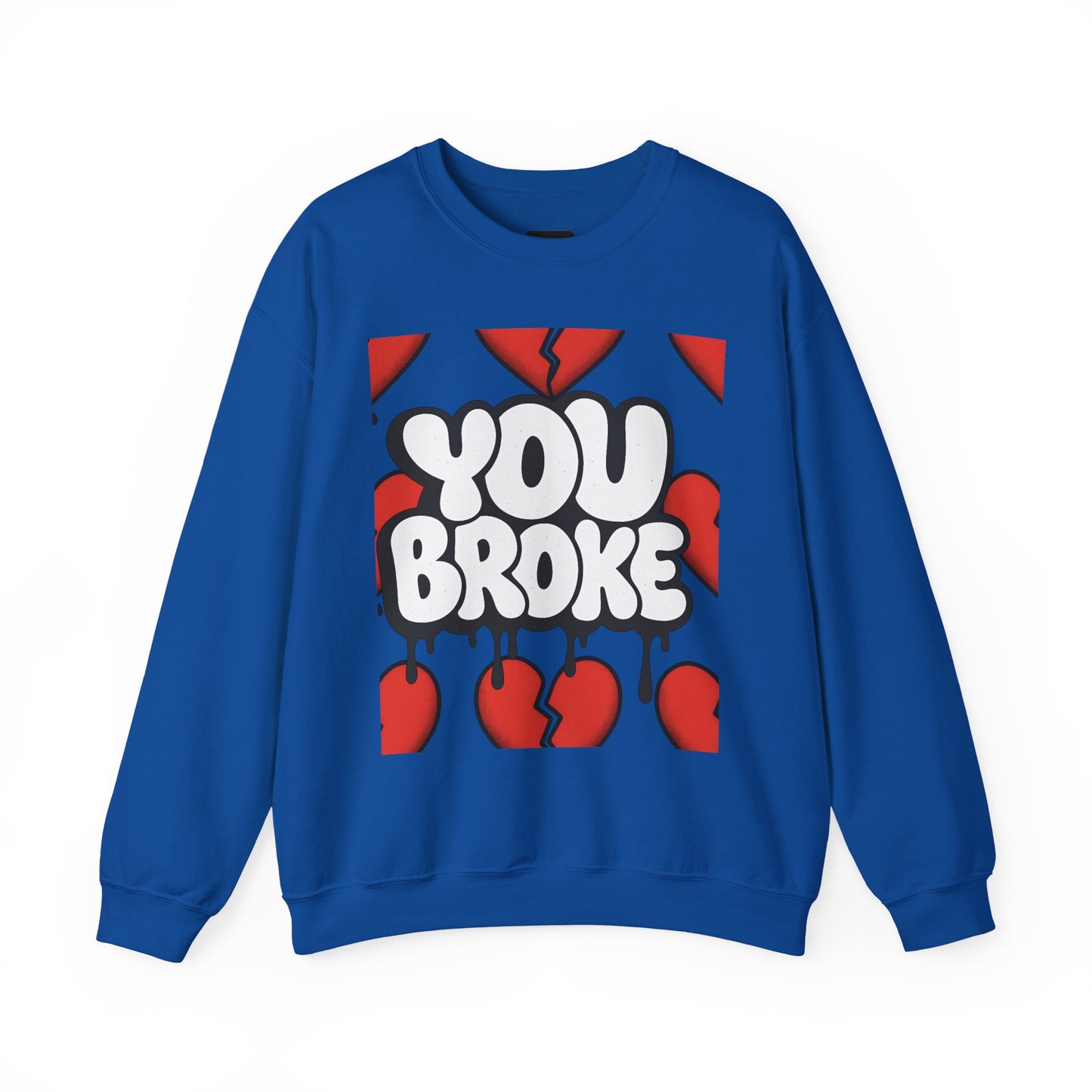 You Broke & I'm Up Sweatshirt